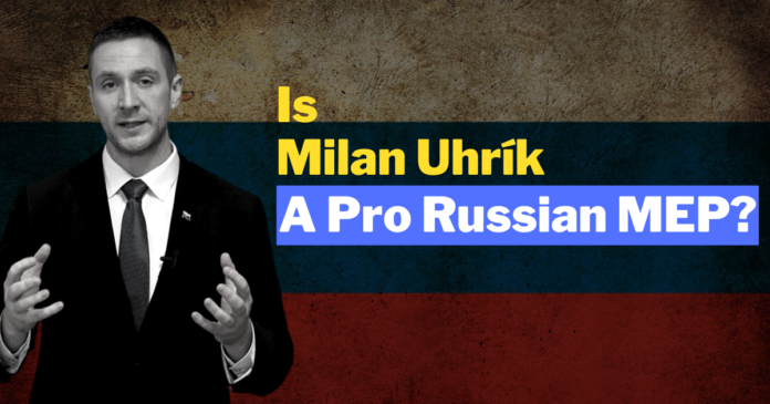 Is Milan Uhrík A Pro Russian MEP?