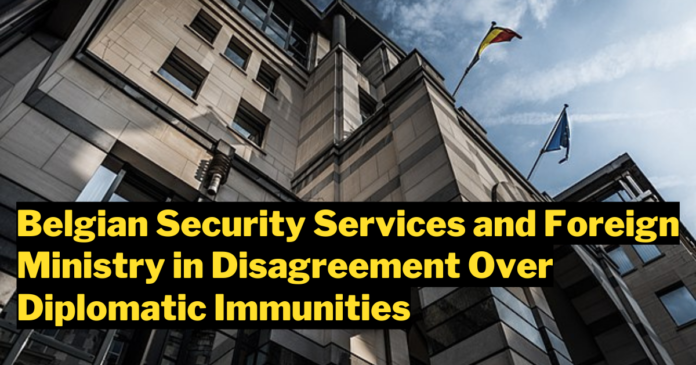Belgian Security Services and Foreign Ministry in Disagreement Over Diplomatic Immunities