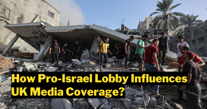 How Pro-Israel Lobby Influences UK Media Coverage?