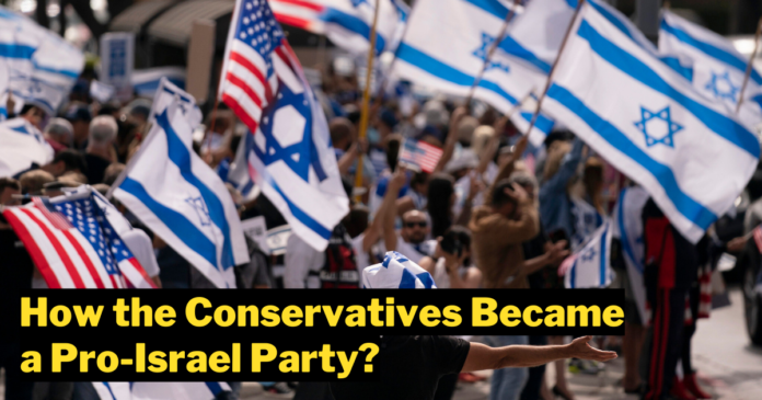 How the Conservatives Became a Pro-Israel Party