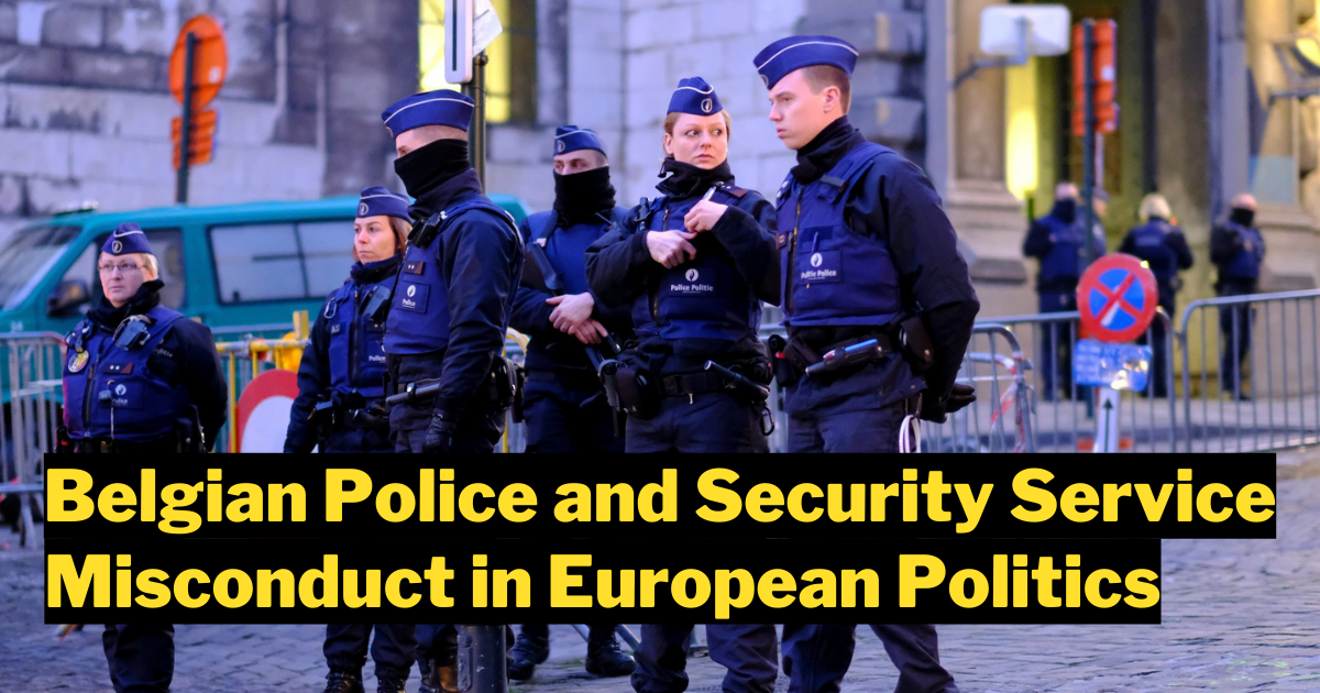 The Shocking Revelations of Belgian Police and Security Service Misconduct in European Politics