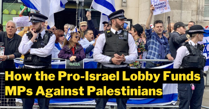 How the Pro-Israel Lobby Funds MPs Against Palestinians