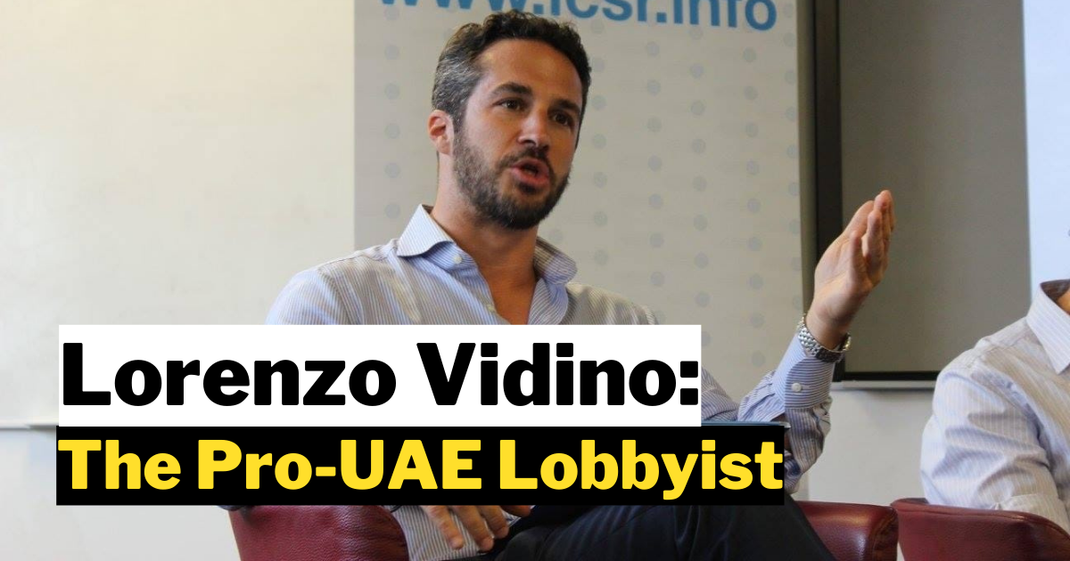 Lorenzo Vidino: The Pro-UAE Lobbyist And His Impact On Policy ...