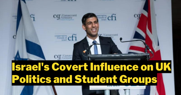 Israel's Covert Influence on UK Politics and Student Groups: Unveiling the Tactics