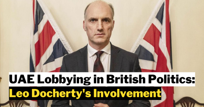 UAE Lobbying in British Politics: Leo Docherty's Involvement