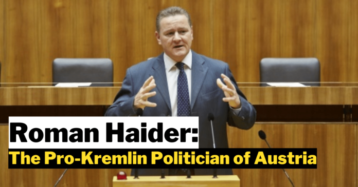 Roman Haider: The Pro-Kremlin Politician of Austria