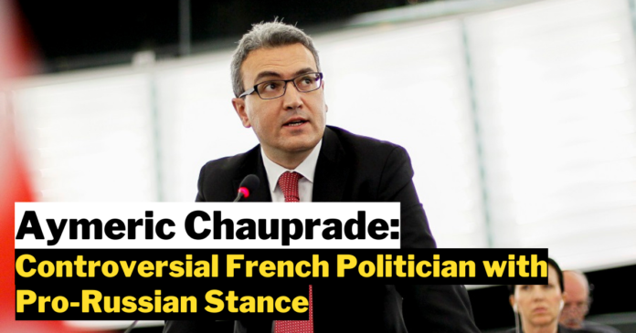 Aymeric Chauprade: The Controversial French Politician with Pro-Russian Stance