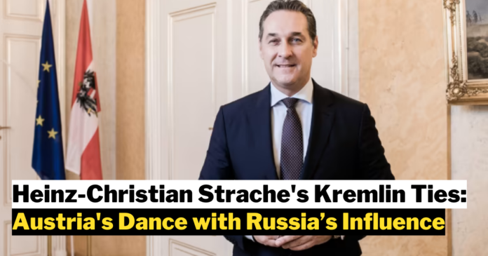 Heinz-Christian Strache's Kremlin Ties: Austria's Dance with Russian Influence