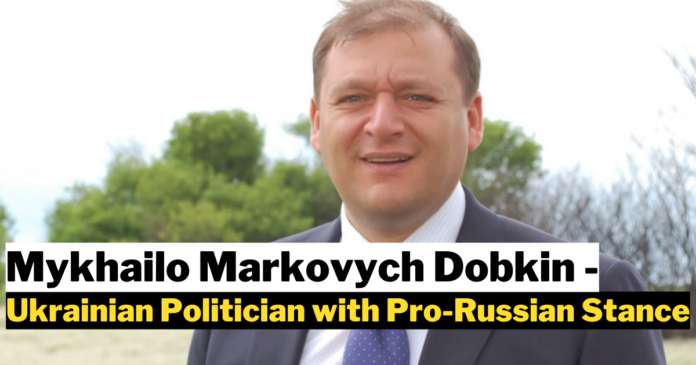 Mykhailo Markovych Dobkin - Ukrainian Politician with Pro-Russian Stance