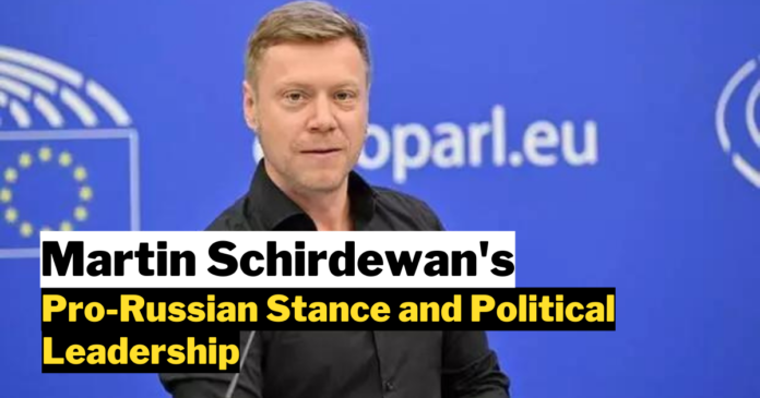 Martin Schirdewan's Pro-Russian Stance and Political Leadership