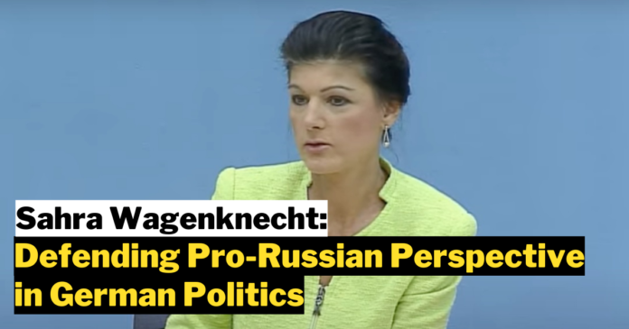 Sahra Wagenknecht: Championing a Pro-Russian Perspective in German Politics