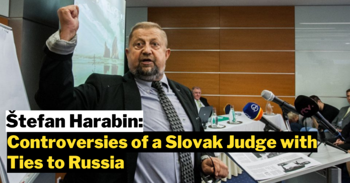 Štefan Harabin: Controversies of a Slovak Judge Turned Politician with Ties to Russia
