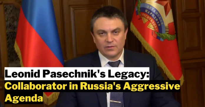 Leonid Pasechnik's Legacy: A Collaborator in Russia's Aggressive Agenda