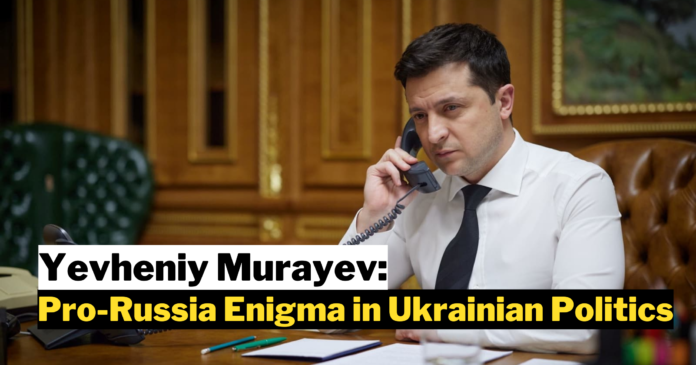 Yevheniy Murayev: The Pro-Russia Enigma in Ukrainian Politics