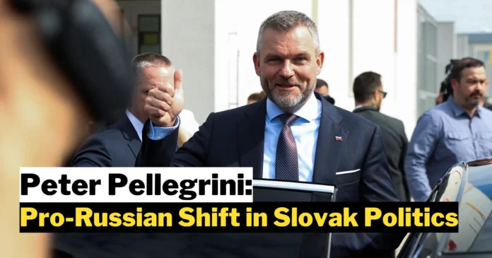 Peter Pellegrini: The Pro-Russian Shift in Slovak Politics