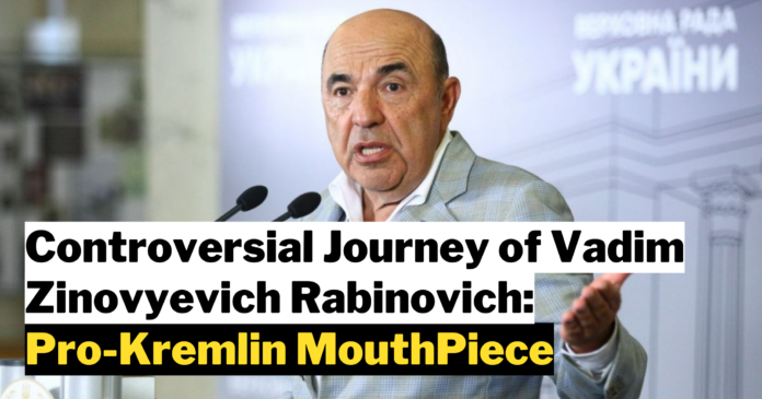 The Controversial Journey of Vadim Zinovyevich Rabinovich: A Pro-Kremlin MouthPiece