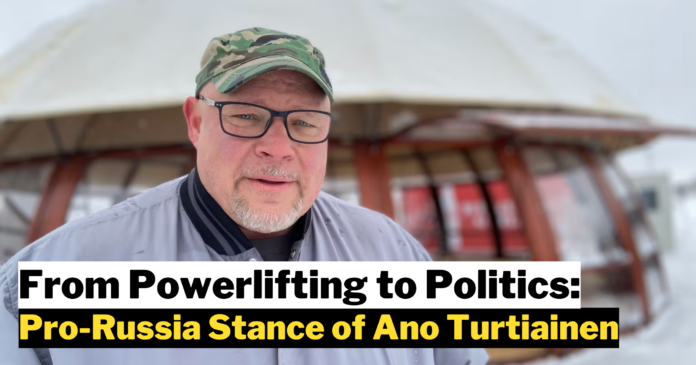 From Powerlifting to Politics: The Pro-Russia Stance of Ano Turtiainen