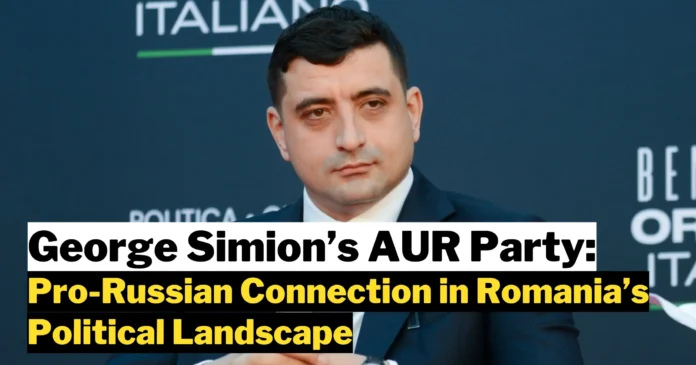 George Simion’s AUR Party The Pro-Russian Connection in Romania’s Political Landscape