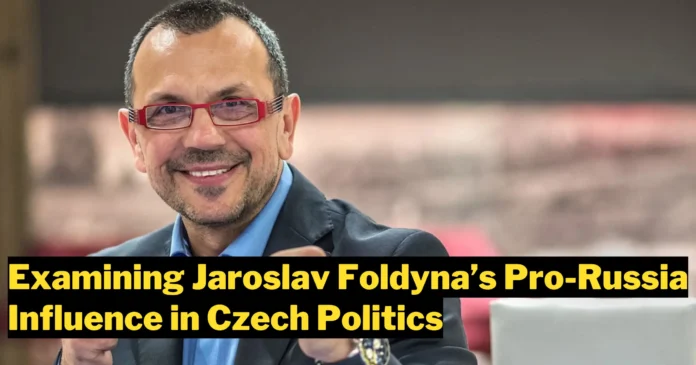 Pro-Russia Advocate in Czech Politics The Influence of Jaroslav Foldyna